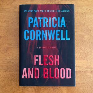 Flesh and Blood: A Scarpetta Novel (Kay Scarpetta) by Patricia Cornwell